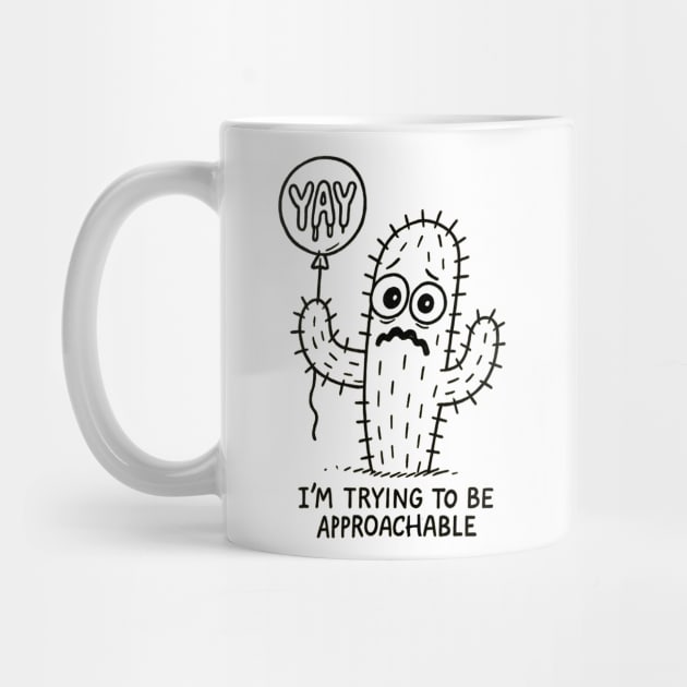 I’m Trying To Be Approachable – Cactus Edition by Designed By Marty